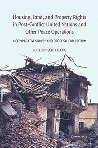 Housing, Land, and Property Rights in Post-Conflict United Nations and Other Peace Operations A C...