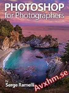 Photoshop for Photographers: Complete Photoshop training for Photographers