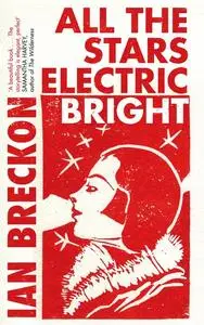 «All the Stars Electric Bright» by Ian Breckon