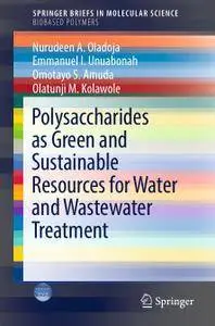 Polysaccharides as a Green and Sustainable Resources for Water and Wastewater Treatment