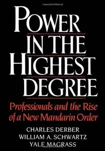 Power in the Highest Degree: Professionals and the Rise of a New Mandarin Order (repost)