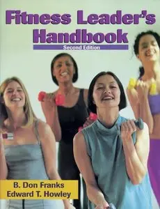 Fitness Leader's Handbook, Second Edition by B. Don Franks, Edward T. Howley