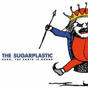 The Sugarplastic - Bang, The Earth Is Round (1996) {DGC} **[RE-UP]**