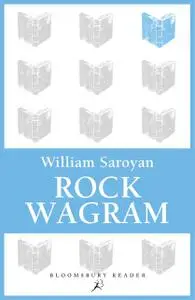 «Rock Wagram» by William Saroyan