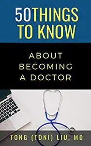 50 THINGS TO KNOW ABOUT BECOMING A DOCTOR