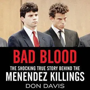 Bad Blood: The Shocking True Story Behind the Menendez Killings [Audiobook]