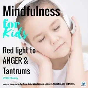 «Red light to anger and tantrums - Mindfulness for Kids» by Brenda Shankey