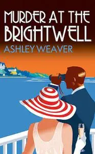 «Murder at the Brightwell» by Ashley Weaver