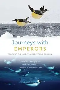 Journeys with Emperors: Tracking the World's Most Extreme Penguin