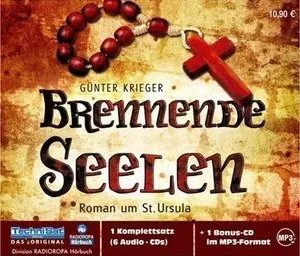 Günter Krieger - Brennende Seelen: Roman um St. Ursula