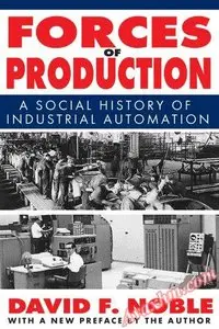 Forces of Production: A Social History of Industrial Automation [Repost]
