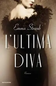 Emma Straub - L'Ultima Diva