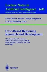 Case-Based Reasoning Research and Development: Third International Conference on Case-Based Reasoning, ICCBR-99 Seeon Monastery