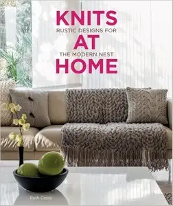 Knits at Home: Rustic Designs for the Modern Nest [Repost]