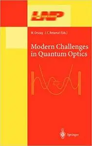 Modern Challenges in Quantum Optics