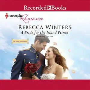 «A Bride for the Island Prince» by Rebecca Winters