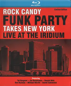 Rock Candy Funk Party - Takes New York - Live at the Iridium Jazz Club In New York (2014) [Full Blu-Ray]