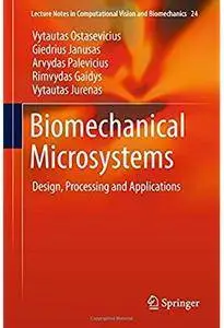 Biomechanical Microsystems: Design, Processing and Applications [Repost]