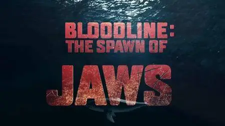 Discovery Channel - Shark Week - Bloodline: The Spawn of Jaws (2018)
