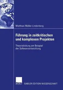 Führung in zeitkritischen und komplexen Projekten: Theoriebildung am Beispiel der Softwareentwicklung
