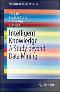 Intelligent Knowledge: A Study beyond Data Mining