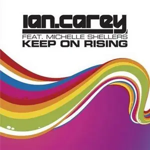 Ian Carey - Keep on Rising. Remixes