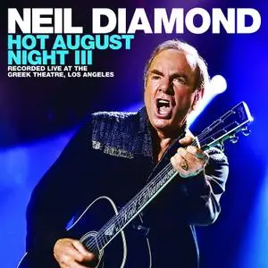 Neil Diamond - Hot August Night III (2018)