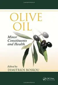 Olive Oil: Minor Constituents and Health by Dimitrios Boskou