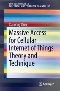 Massive Access for Cellular Internet of Things Theory and Technique (Repost)