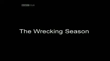BBC - The Wrecking Season (2010)