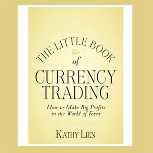 «The Little Book of Currency Trading» by Kathy Lien