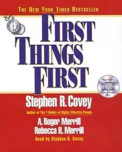 «First Things First» by Stephen R. Covey