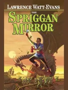 «The Spriggan Mirror» by Lawrence Watt-Evans