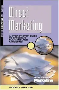  Direct Marketing: A Step-By-Step Guide to Effective Planning and Targeting