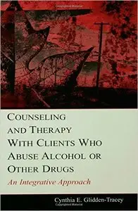 Counseling and Therapy With Clients Who Abuse Alcohol or Other Drugs 1st Edition