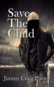 «Save the Child» by Jimmy Craig Porter