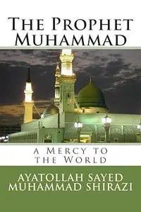 The Prophet Muhammad: A Mercy to the World