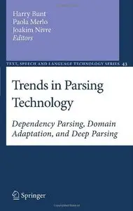 Trends in Parsing Technology: Dependency Parsing, Domain Adaptation, and Deep Parsing (Text, Speech and Language Technology)