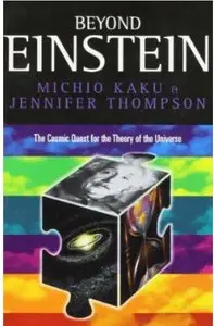 Beyond Einstein: The Cosmic Quest for the Theory of the Universe