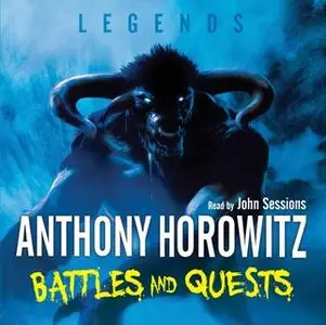 «Battles and Quests» by Anthony Horowitz