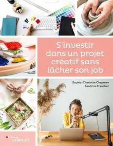 Sophie-Charlotte Chapman, Sandrine Franchet, "S'investir dans un projet créatif sans lâcher son job"