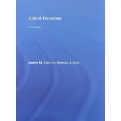Global Terrorism 2nd Edition by James M. Lutz and Brenda Lutz