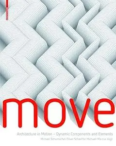 MOVE: Architecture in Motion - Dynamic Components and Elements