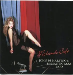 John Di Martino's Romantic Jazz Trio - Moliendo Cafe (2009)