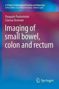 Imaging of Small Bowel, Colon and Rectum (A-Z Notes in Radiological Practice and Reporting)