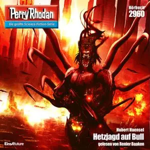 «Perry Rhodan - Episode 2960: Hetzjagd auf Bull» by Hubert Haensel