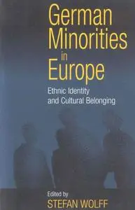 German Minorities in Europe: Ethnic Identity and Cultural Belonging