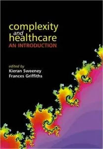 Complexity And Healthcare an Introduction An Introduction