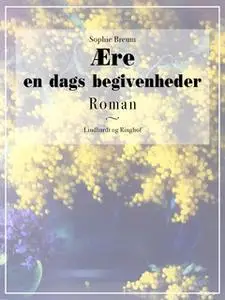 «Ære. En dags begivenheder» by Sophie Breum