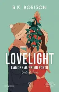 B.K. Borison - L'amore al primo posto. Lovelight